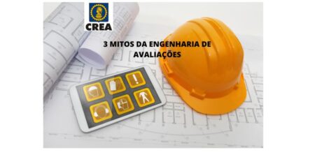3 Mitos sobre Engenharia de avaliações: